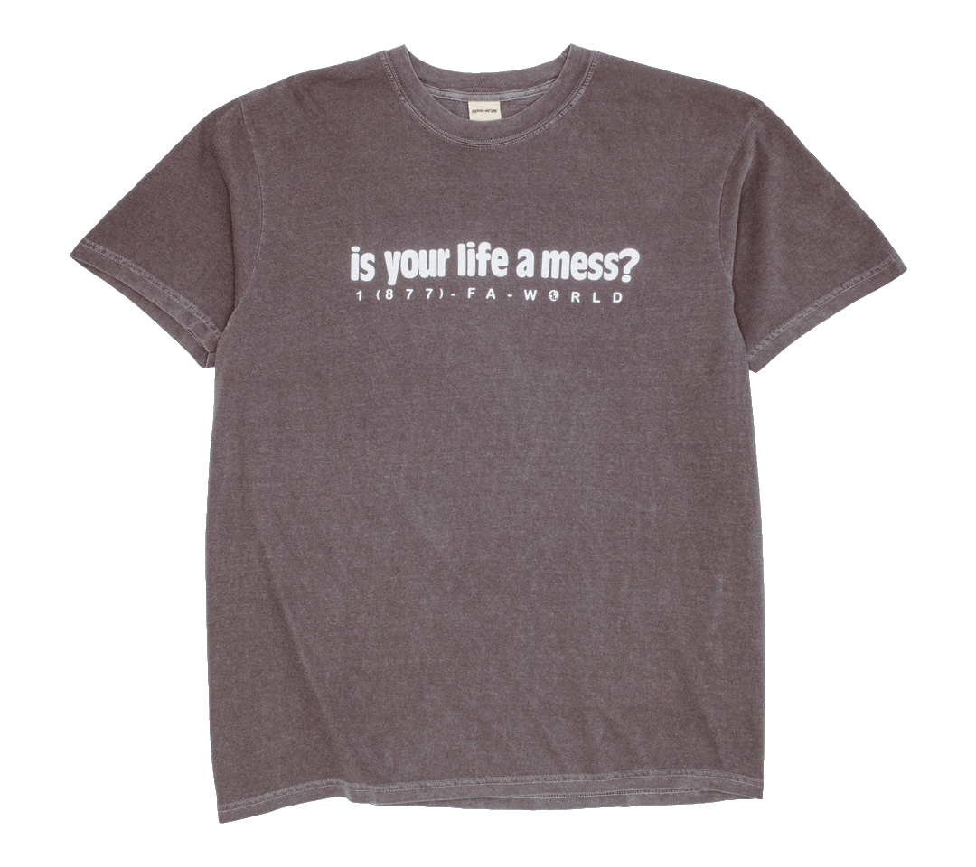 Fucking Awesome "Is Your Life A Mess?" T-Shirt